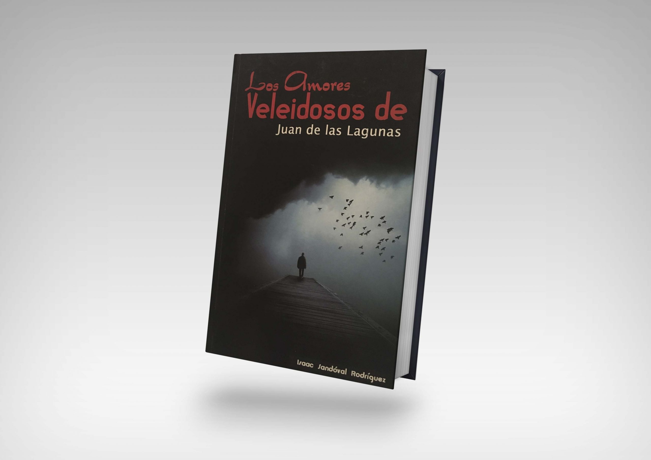 Libro Los amores veleidosos de Juan de las Lagunas