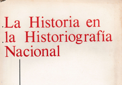 La Historia en la Historiografía Nacional