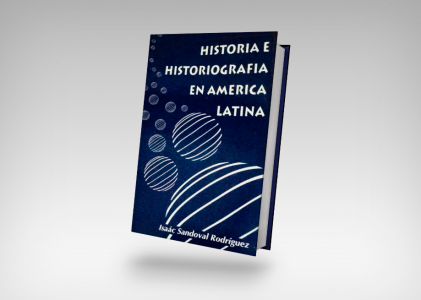 Historia e Historiografía en América Latina